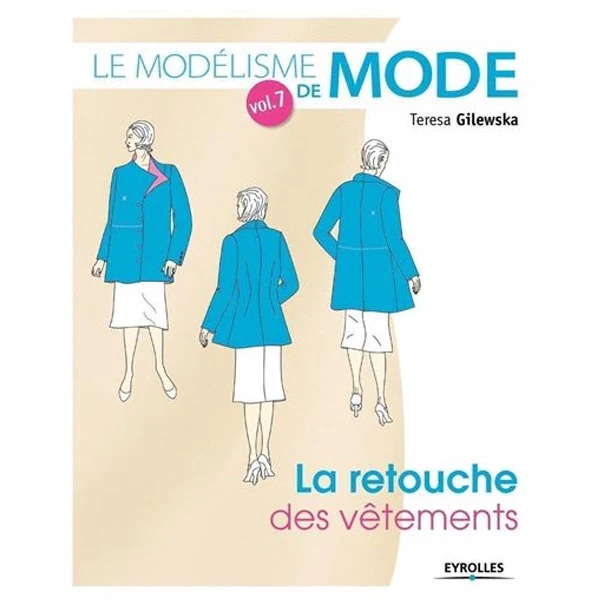 Le modélisme de mode - Volume 7 Teresa Gilewska