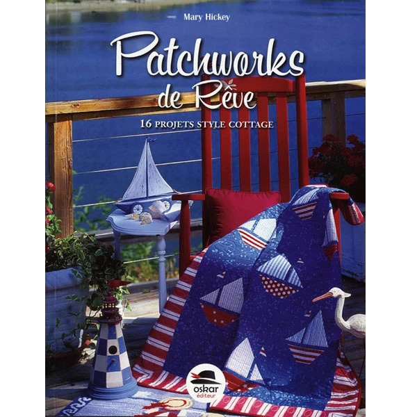 Patchworks de rêve - nouvelle édition Mary Hickey