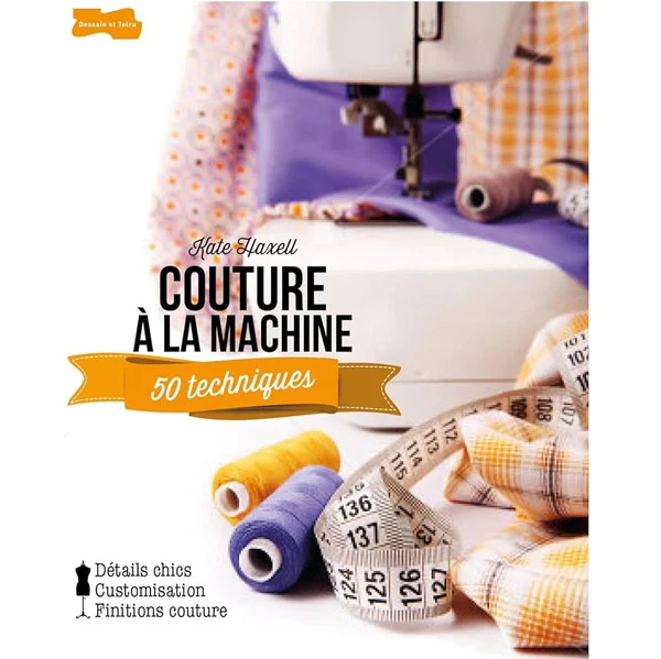 Couture à la machine - 50 techniques Kate Haxell
