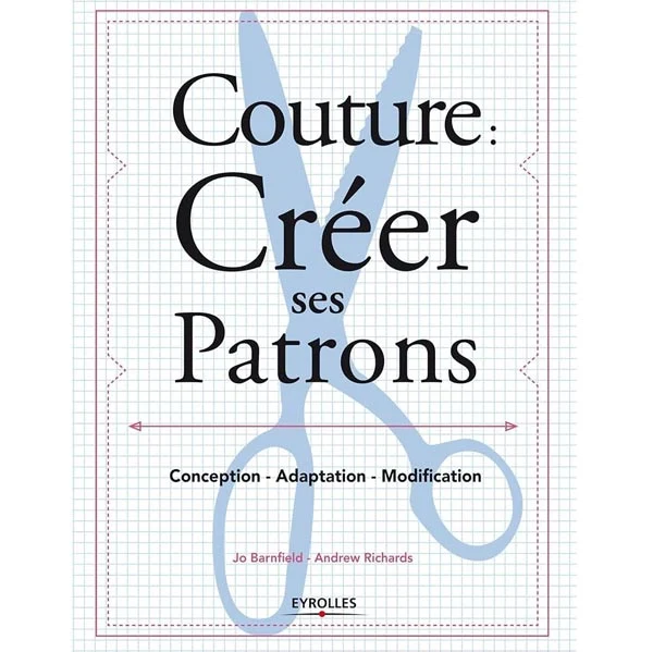 Couture : créer ses patrons Jo Barnfield - Andrew Richards