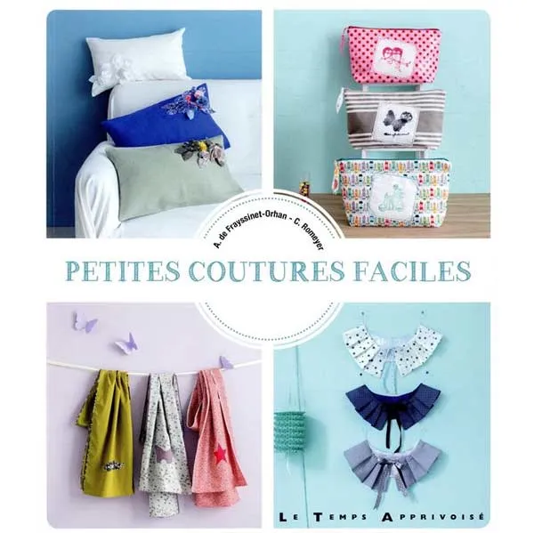 Petites coutures faciles Agathe de Frayssinet-Orhan - Corine Romeyer