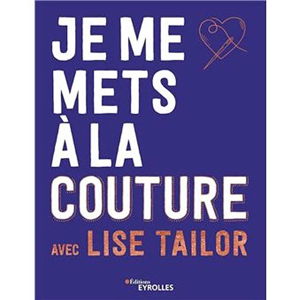 Je me mets à la couture avec Lise Tailor Lise Tailor