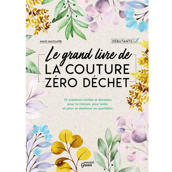 Le grand livre de la couture zéro déchet Anaïs Malfilatre