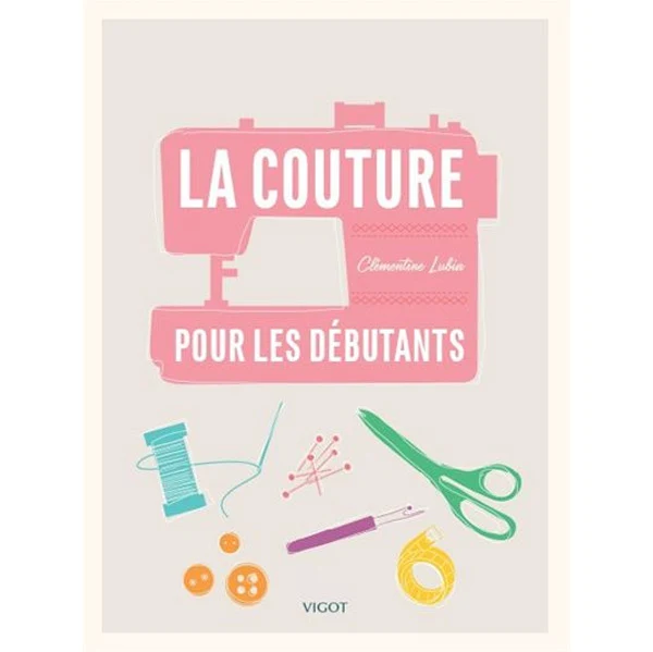 La couture pour les débutants Clémentine Lubin