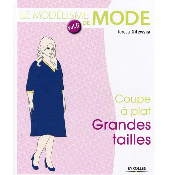 Le modélisme de mode - Volume 6 Teresa Gilewska