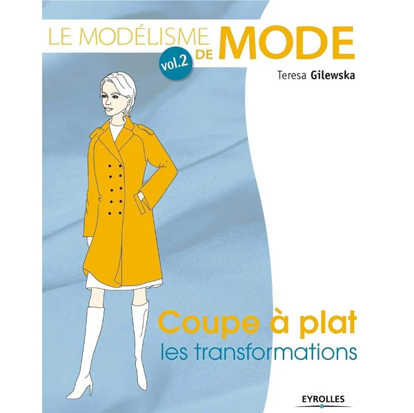 Le modélisme de mode - Volume 2 Teresa Gilewska