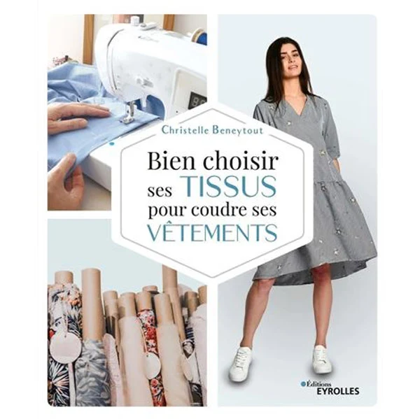 Bien choisir ses tissus pour coudre ses vêtements Christelle Beneytout