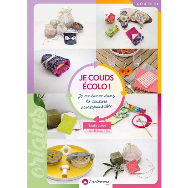 Je couds écolo ! Je me lance dans la couture écoresponsable Elodie Bouyer