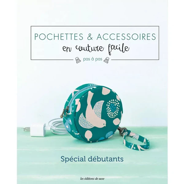Pochettes et accessoires en couture facile Collectif