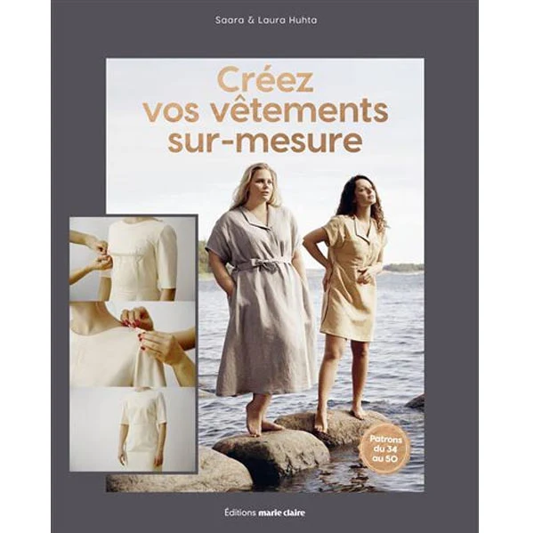 Créez vos vêtements sur-mesure Saara Huhta, Laura Huhta
