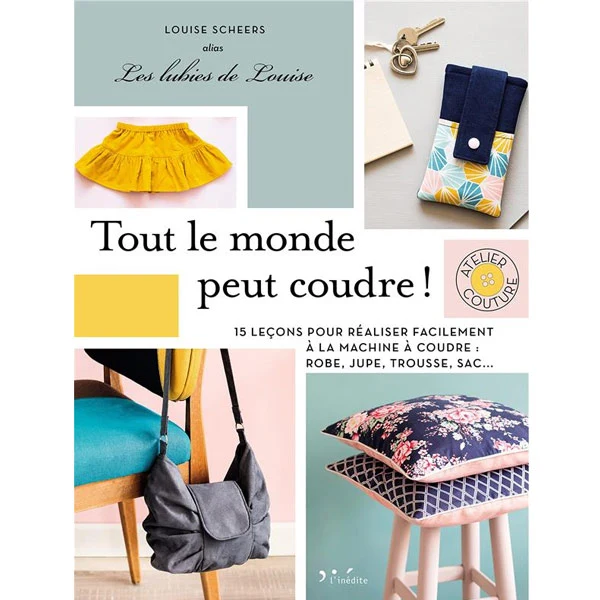 Tout le monde peut coudre ! Louise Scheers