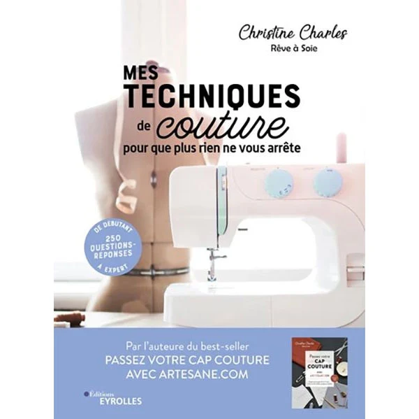 Mes techniques de couture, pour que plus rien ne vous arrête Christine Charles