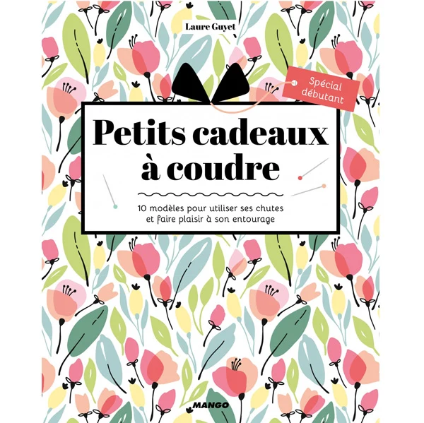 Petits cadeaux à coudre Laure Guyet